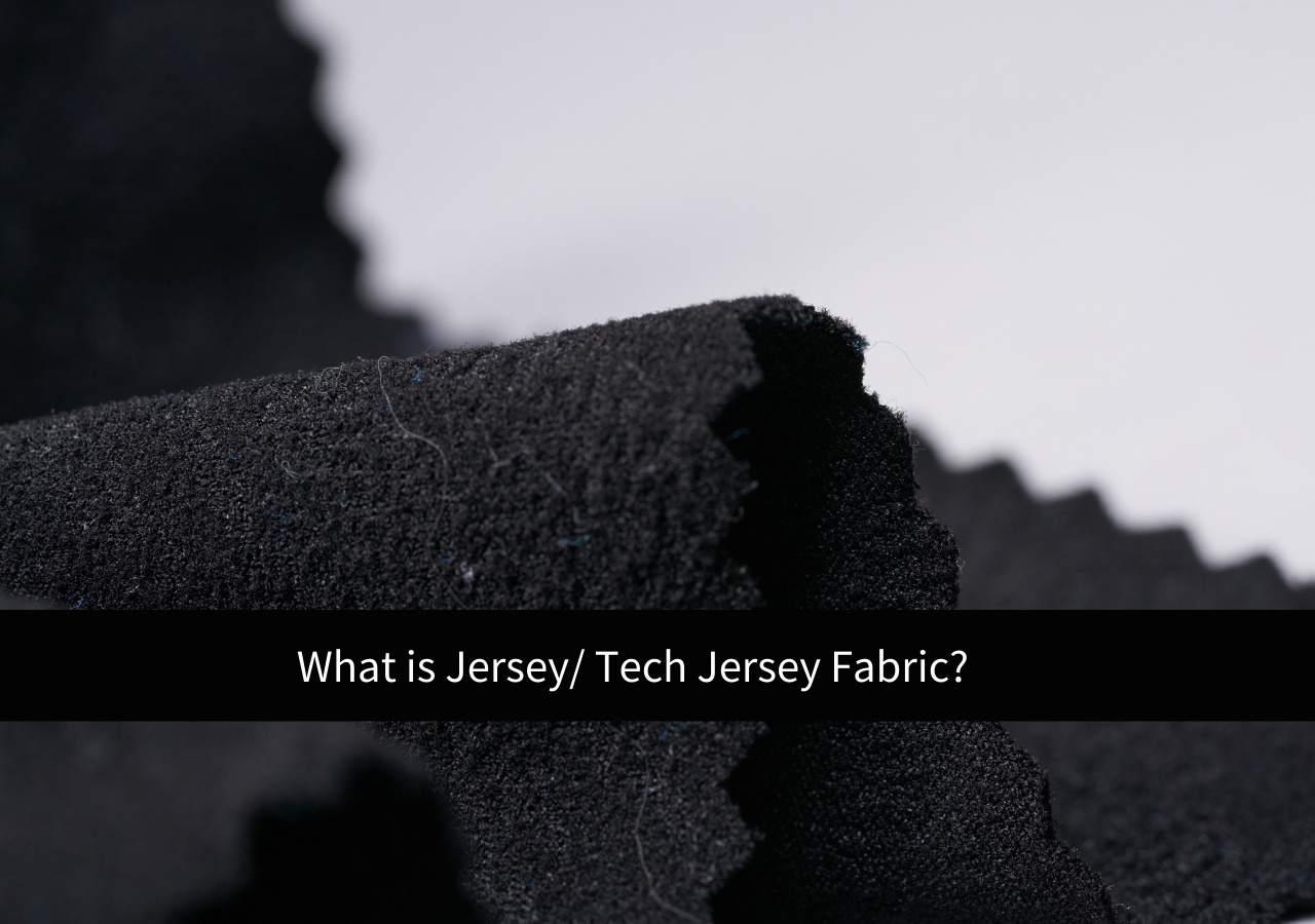 What is jersey tech jersey fabric And why is it so comfortable
